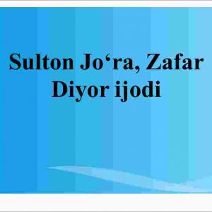 Sulton Jo‘ra, Zafar Diyor ijodi