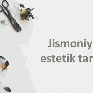 Jismoniy va estetik tarbiya