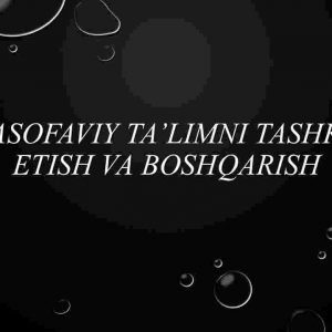 Masofaviy ta’limni tashkil etish va boshqarish