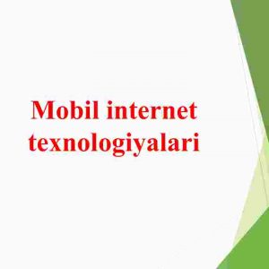 Mobil internet texnologiyalari