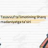 Tasavvuf taʼlimotining Sharq madaniyatga taʼsiri ​