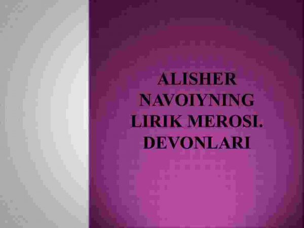 Alisher Navoiyning lirik merosi. Devonlari