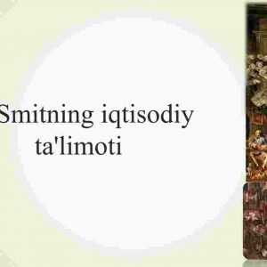 A. Smitning iqtisodiy ta'limoti