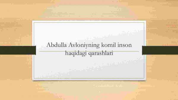 Abdulla Avloniyning komil inson haqidagi qarashlari