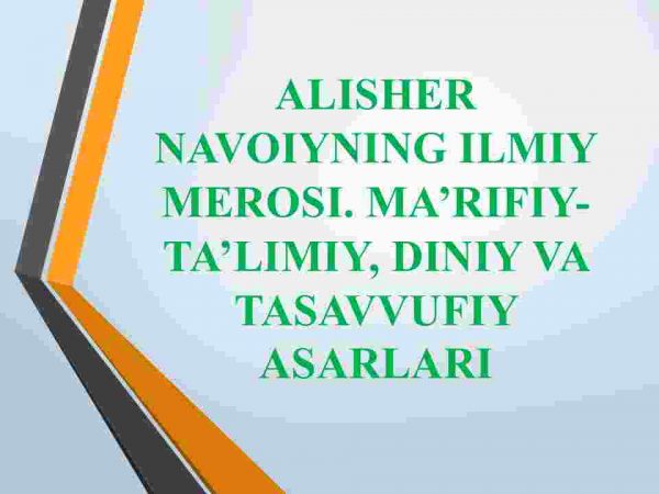 Alisher Navoiyning ilmiy merosi. Ma'rifiy - ta'limiy, diniy va tasavvufiy asarlari