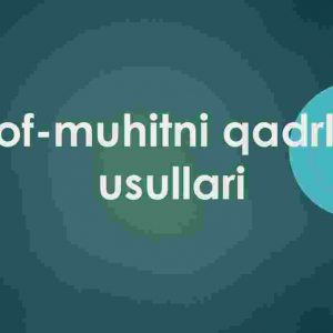 Atrof-muhitni qadrlash usullari