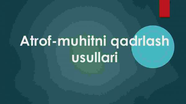 Atrof-muhitni qadrlash usullari
