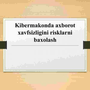 Kibermakonda axborot  xavfsizligini risklarni baxolash