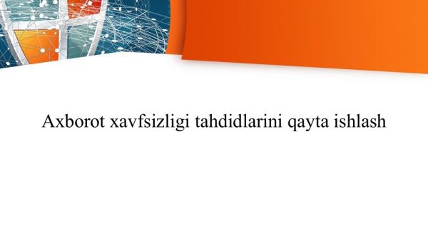 Axborot xavfsizligi tahdidlarini qayta ishlash