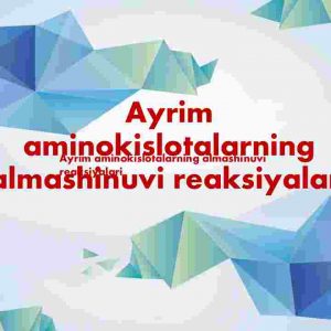 Ayrim aminokislotalarning almashinuvi reaksiyalari