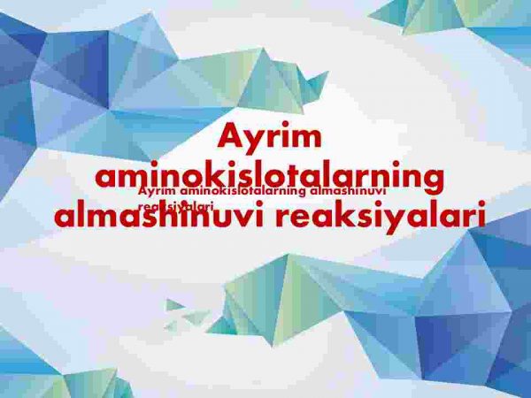 Ayrim aminokislotalarning almashinuvi reaksiyalari