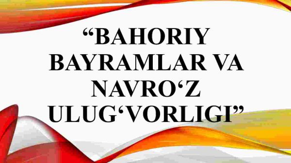 Bahoriy bayramlar va Navro'z ulug'vorligi