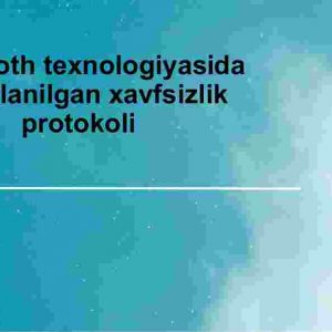 Bluetooth texnologiyasida foydalanilgan xavfsizlik protokoli