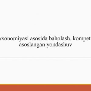 Blum taksonomiyasi asosida baholash, kompetensiyaga asoslangan yondashuv