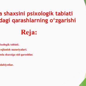 Bola shaxsini psixologik tabiati haqidagi qarashlarning o‘zgarishi