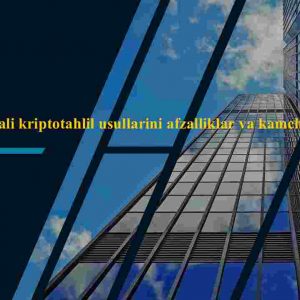 Chastotali kriptotahlil usullarini afzalliklar va kamchiliklari
