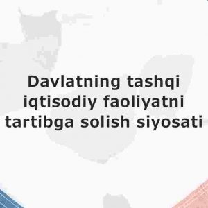 Davlatning tashqi iqtisodiy faoliyatni tartibga solish siyosati