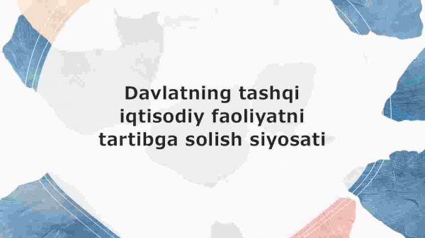 Davlatning tashqi iqtisodiy faoliyatni tartibga solish siyosati