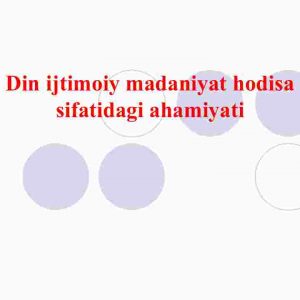 Din ijtimoiy madaniyat hodisa sifatidagi ahamiyati