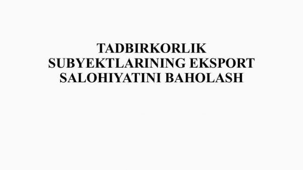 Tadbirkorlik subyektlarining eksport salohiyatini baholash