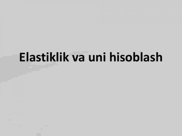 Elastiklik va uni hisoblash