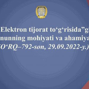 “Elektron tijorat to'g'risida”gi qonunning mohiyati va ahamiyati