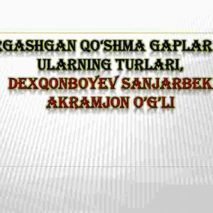 Ergashgan qo'shma gaplar va ularning turlari
