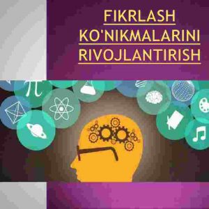 Fikrlash ko'nikmalarini rivojlantirish