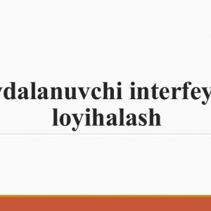 Foydalanuvchi interfeysini loyihalash