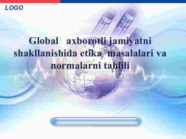 Global axborotli jamiyatni shakllanishida etika masalalari va normalarni tahlili