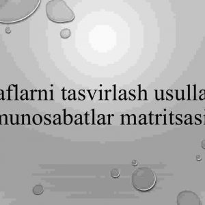 Graflarni tasvirlash usullari: munosabatlar matritsasi