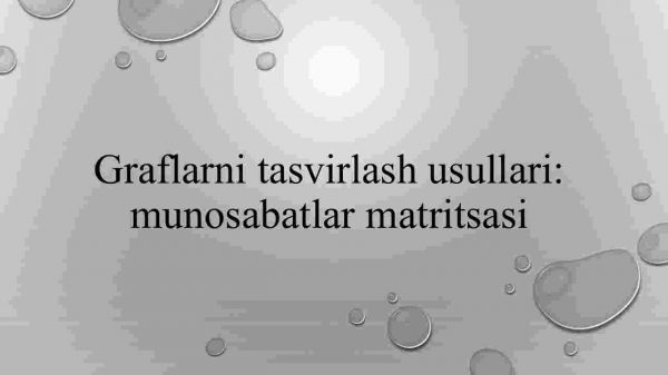 Graflarni tasvirlash usullari: munosabatlar matritsasi