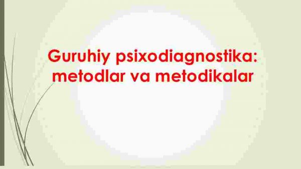 Guruhiy psixodiagnostika: metodlar va metodikalar