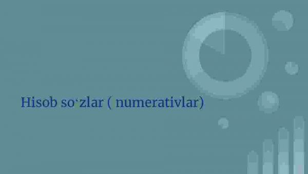 Hisob so'zlar ( numerativlar)