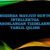 Hozirda mavjud sun'iy intellektga asoslangan tizimlarni tahlil qilish