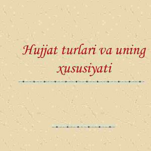 Hujjat turlari va uning xususiyati