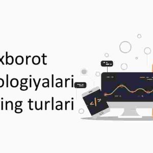 Axborot texnologiyalari va uning turlari
