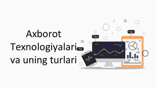 Axborot texnologiyalari va uning turlari