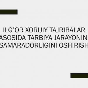 Ilg’or xorijiy tajribalar asosida tarbiya jarayonini samaradorligini oshirish