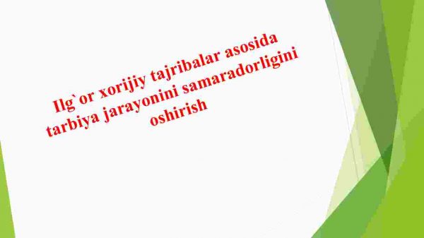 Ilg`or xorijiy tajribalar asosida tarbiya jarayonini samaradorligini oshirish