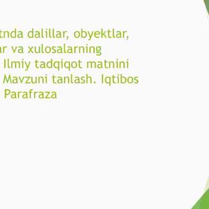 Ilmiy matnda dalillar, obyektlar, jarayonlar va xulosalarning berilishi. Ilmiy tadqiqot matnini yaratish. Mavzuni tanlash. Iqtibos keltirish. Parafraza