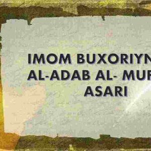 Imom Buxoriyning Al-Adab al-Mufrad asari