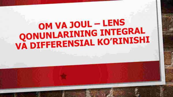 Om va Joul – Lens qonunlarining integral va differensial ko'rinishi