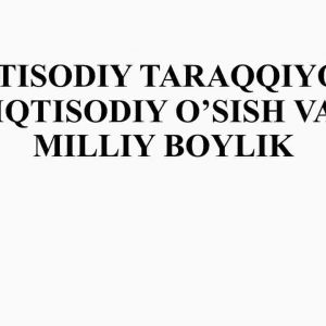 Iqtisodiy taraqqiyot, iqtisodiy o'sish va milliy boylik