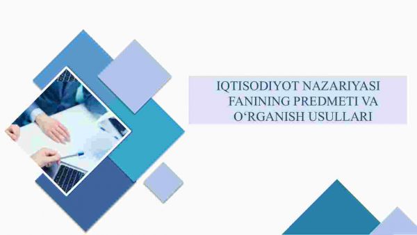 Iqtisodiyot nazariyasi fanining predmeti va o'rganish usullari