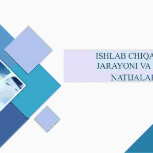 Ishlab chiqarish jarayoni va uning natijalari