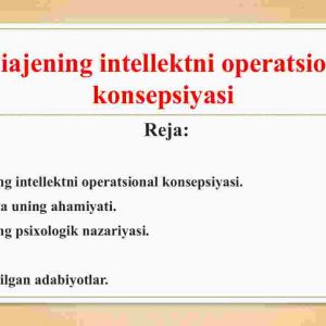 J.Piajening intellektni operatsional konsepsiyasi