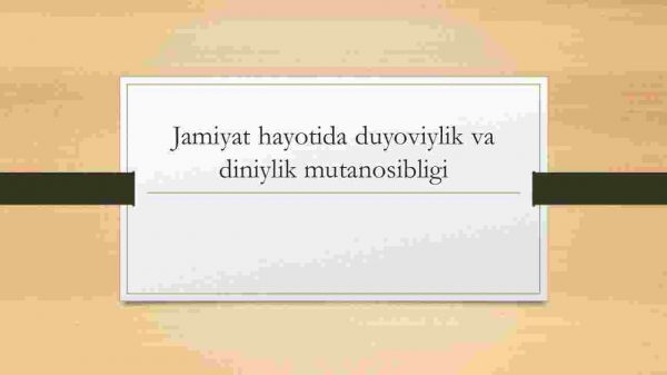 Jamiyat hayotida duyoviylik va diniylik mutanosibligi