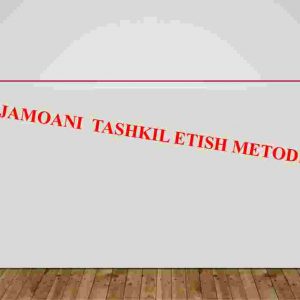 Jamoani  tashkil etish metodikasi