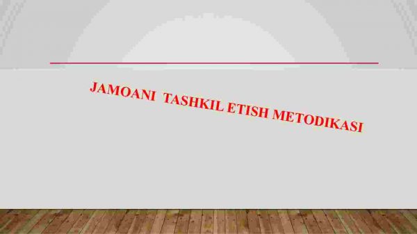 Jamoani  tashkil etish metodikasi